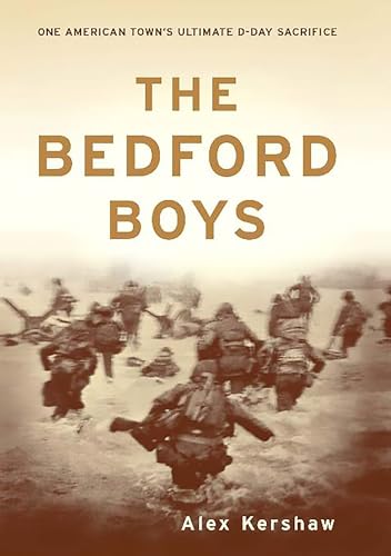 Beispielbild fr The Bedford Boys : One American Town's Ultimate d-Day Sacrifice zum Verkauf von Better World Books