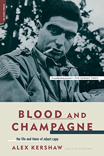 Beispielbild fr Blood And Champagne: The Life And Times Of Robert Capa zum Verkauf von Bookoutlet1