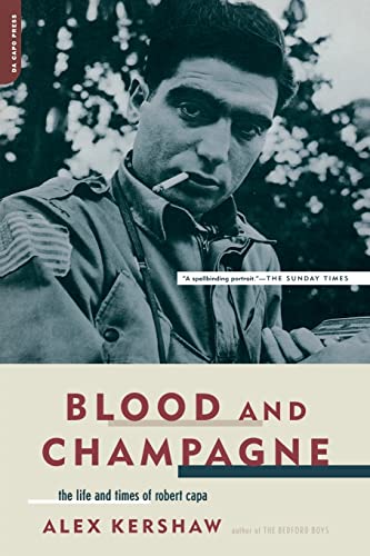 Stock image for Blood And Champagne: The Life And Times Of Robert Capa for sale by Bookoutlet1