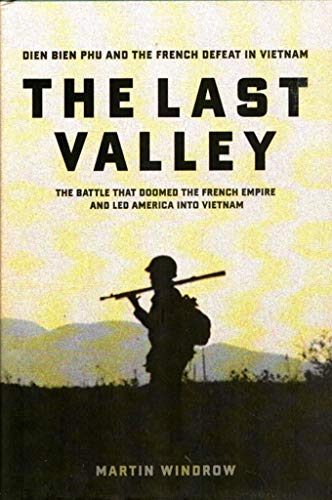 9780306813863: The Last Valley: Dien Bien Phu and the French Defeat in Vietnam