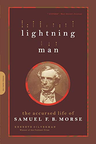 9780306813948: Lightning Man: The Accursed Life Of Samuel F.B. Morse