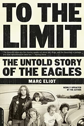 Beispielbild fr To the Limit: The Untold Story of the Eagles zum Verkauf von ThriftBooks-Dallas