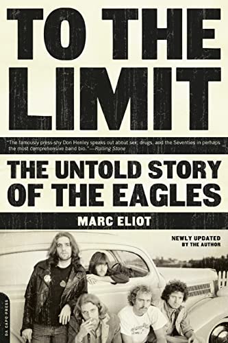 9780306813986: To The Limit: The Untold Story of the Eagles