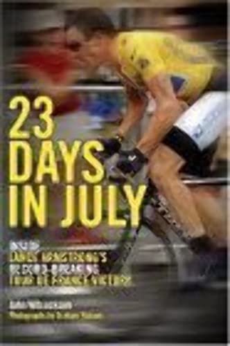 Imagen de archivo de 23 Days In July: Inside Lance Armstrong's Record-breaking Tour De France Victory a la venta por Wonder Book