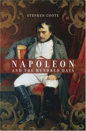 Beispielbild fr Napoleon and the Hundred Days zum Verkauf von Wonder Book