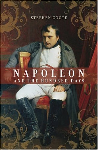 Imagen de archivo de Napoleon and the Hundred Days a la venta por Wonder Book