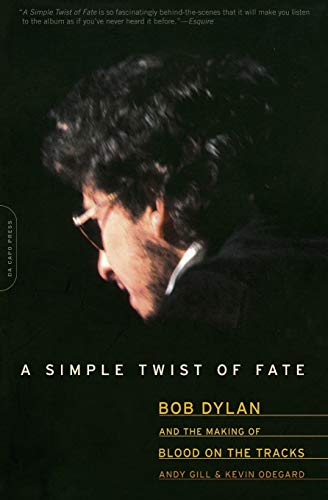 Imagen de archivo de A Simple Twist of Fate: Bob Dylan and the Making of Blood on the Tracks a la venta por SecondSale