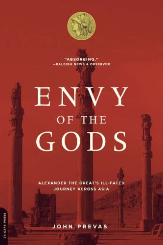 Stock image for Envy of the Gods : Alexander the Great's Ill-Fated Journey Across Asia for sale by Better World Books