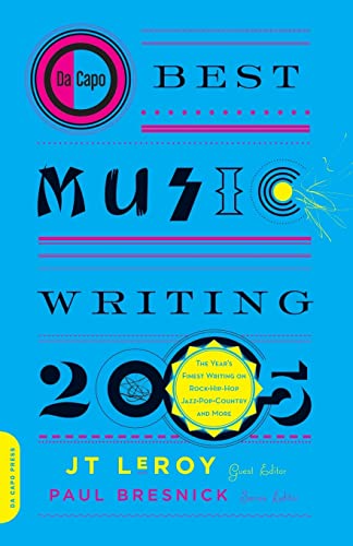 Beispielbild fr Da Capo Best Music Writing 2005 : The Year's Finest Writing on Rock, Hip-Hop, Jazz, Pop, Country, and More zum Verkauf von Better World Books