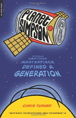 9780306814488: Planet Simpson: How a Cartoon Masterpiece Defined a Generation