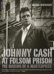 Beispielbild fr Johnny Cash at Folsom Prison : The Making of a Masterpiece zum Verkauf von Better World Books