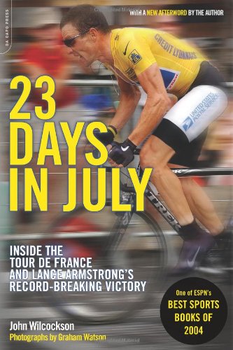 9780306814556: 23 Days in July: Inside the Tour de France and Lance Armstrong's Record-Breaking Victory
