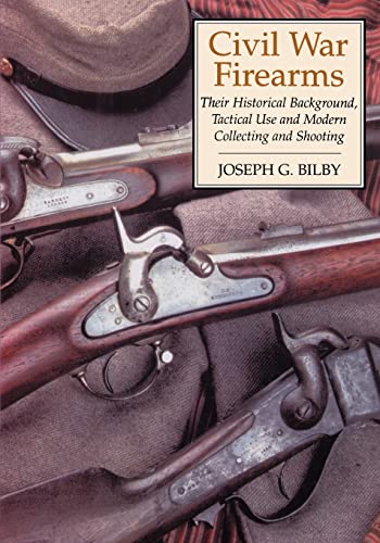 Stock image for Civil War Firearms: Their Historical Background and Tactical Use for sale by WorldofBooks