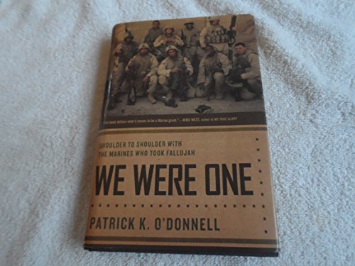 

We Were One: Shoulder to Shoulder with the Marines Who Took Fallujah [first edition]