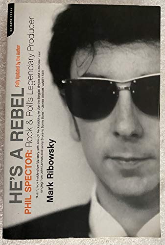 Stock image for He's a Rebel : Phil Spector: Rock and Rolls Lengendary Producer for sale by Better World Books