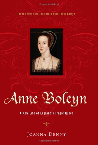 9780306814747: Anne Boleyn: A New Life of England's Tragic Queen