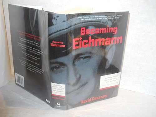 Beispielbild fr Becoming Eichmann: Rethinking the Life, Crimes, and Trial of a "Desk Murderer" (Eichmann: His Life and Crimes) zum Verkauf von Wonder Book