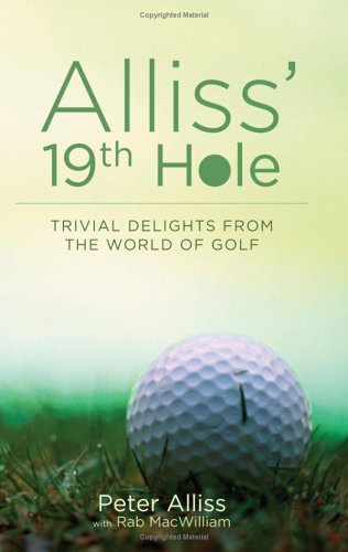 Beispielbild fr Alliss 19th Hole: Trivial Delights from the World of Golf zum Verkauf von Reuseabook