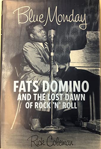 Stock image for Blue Monday : Fats Domino and the Lost Dawn of Rock 'n' Roll for sale by Better World Books