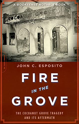 Stock image for Fire in the Grove: The Cocoanut Grove Tragedy and Its Aftermath for sale by BooksRun