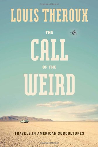 Stock image for The Call of the Weird: Travels in American Subcultures for sale by ZBK Books