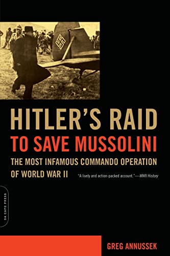 9780306815058: Hitler's Raid to Save Mussolini: The Most Infamous Commando Operation of World War II