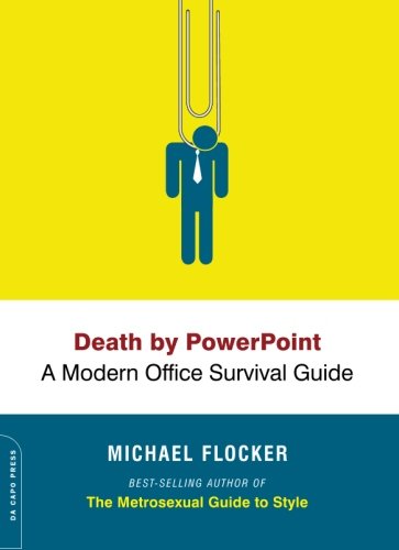 Imagen de archivo de Death by PowerPoint : A Modern Office Survival Guide a la venta por Better World Books