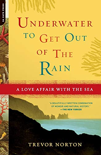 9780306815362: Underwater to Get Out of the Rain: A Love Affair With the Sea