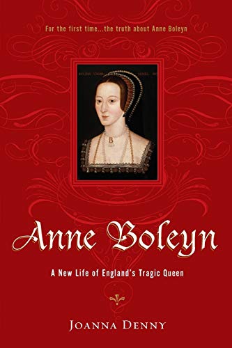 Stock image for Anne Boleyn: A New Life of England's Tragic Queen for sale by BooksRun