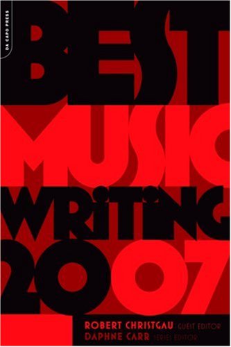 Beispielbild fr Best Music Writing 2007 zum Verkauf von Better World Books