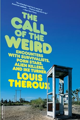 Stock image for The Call of the Weird: Encounters with Survivalists, Porn Stars, Alien Killers, and Ike Turner for sale by ZBK Books