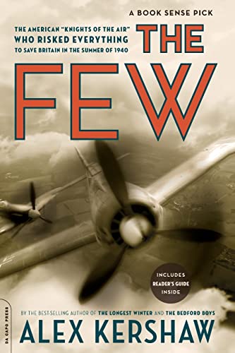 Beispielbild fr The Few: The American "Knights of the Air" Who Risked Everything to Save Britain in the Summer of 1940 zum Verkauf von SecondSale