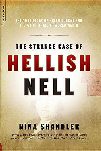 Imagen de archivo de The Strange Case of Hellish Nell: The Story of Helen Duncan and the Witch Trial of World War II a la venta por ThriftBooks-Dallas