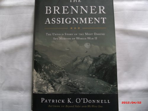 Imagen de archivo de The Brenner Assignment: The Untold Story of the Most Daring Spy Mission of World War II a la venta por HPB Inc.