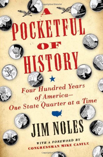 A POCKETFUL OF HISTORY: Four Hundred Years of America-one State Quarter at a Time