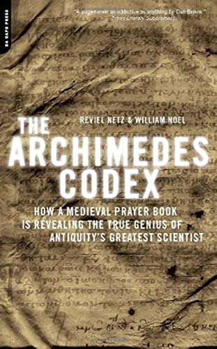 9780306815805: The Archimedes Codex: How a Medieval Prayer Book is Revealing the True Genius of Antiquity's Greatest Scientist