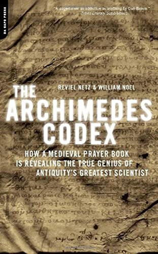 Stock image for The Archimedes Codex: How a Medieval Prayer Book Is Revealing the True Genius of Antiquity's Greatest Scientist for sale by M & M Books