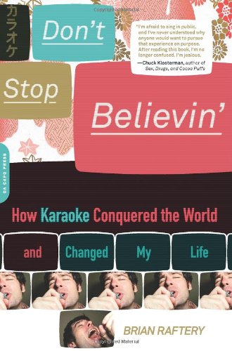 Stock image for Dont Stop Believin: How Karaoke Conquered the World and Changed My Life for sale by Goodwill