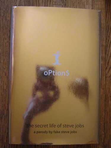 Stock image for Options: The Secret Life of Steve Jobs, a Parody for sale by WorldofBooks