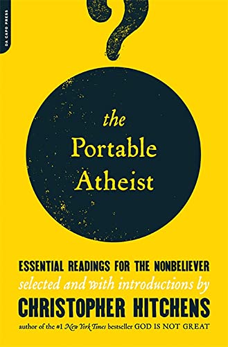 Imagen de archivo de The Portable Atheist: Essential Readings for the Nonbeliever a la venta por Magers and Quinn Booksellers