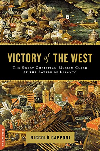 9780306816185: Victory of the West: The Great Christian-Muslim Clash at the Battle of Lepanto