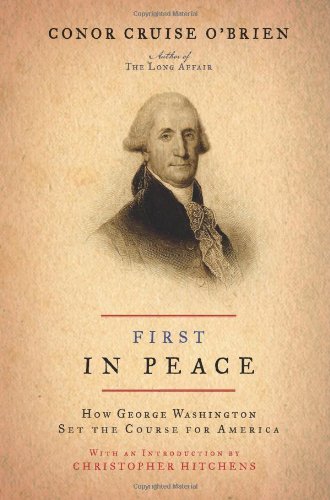 Stock image for First in Peace : How George Washington Set the Course for America for sale by Better World Books