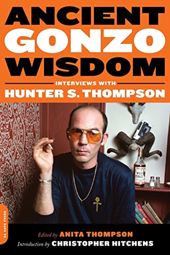 Beispielbild fr Ancient Gonzo Wisdom: Interviews with Hunter S. Thompson zum Verkauf von Books From California