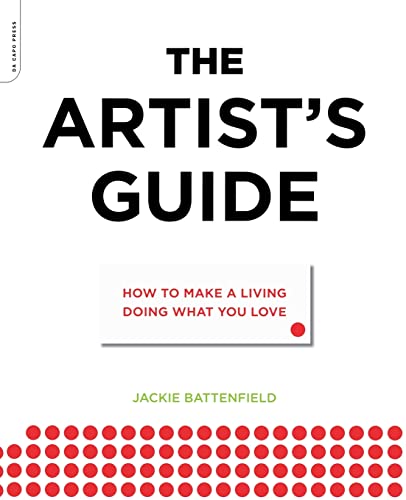 The Artist's Guide: How to Make a Living Doing What You Love