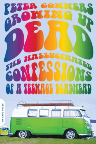 Stock image for Growing Up Dead: The Hallucinated Confessions of a Teenage Deadhead for sale by Jenson Books Inc