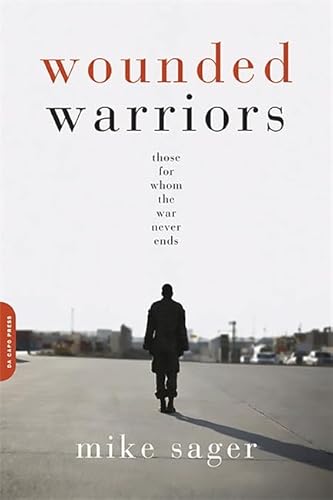 Beispielbild fr Wounded Warriors: Those for Whom the War Never Ends zum Verkauf von Books From California