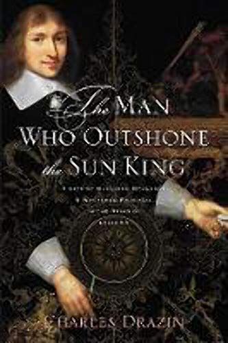 Stock image for The Man Who Outshone the Sun King : A Life of Gleaming Opulence and Wretched Reversal in the Reign of Louis XIV for sale by Better World Books