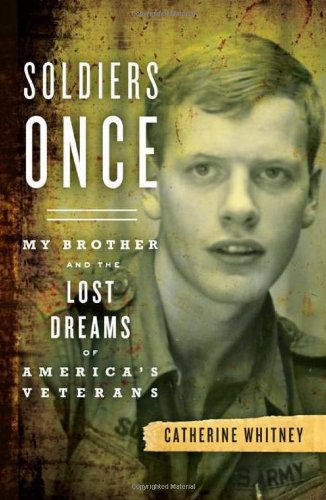 Beispielbild fr Soldiers Once : My Brother and the Lost Dreams of America's Veterans zum Verkauf von Better World Books