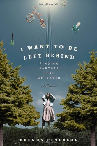 

I Want to Be Left Behind: Finding Rapture Here on Earth [signed] [first edition]