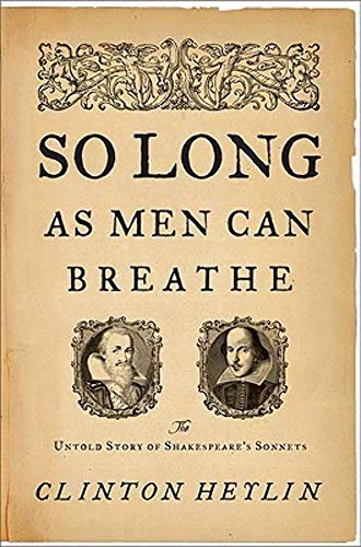 Beispielbild fr So Long as Men Can Breathe: The Untold Story of Shakespeare?s Sonnets zum Verkauf von SecondSale